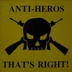 Anti-Heros : That's Right!